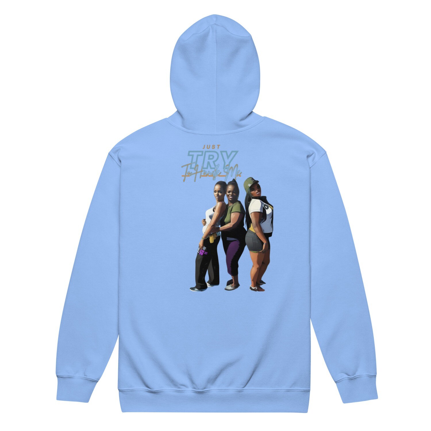 Just Try To Handle Me zip hoodie
