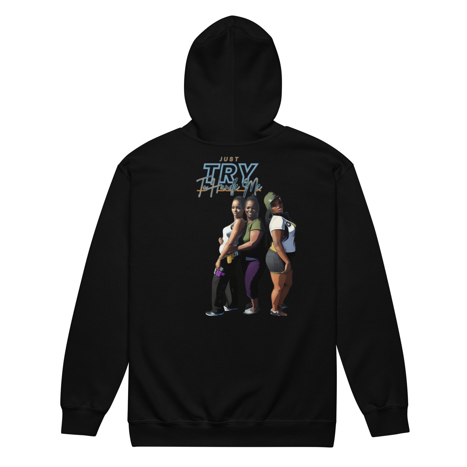 Just Try To Handle Me zip hoodie