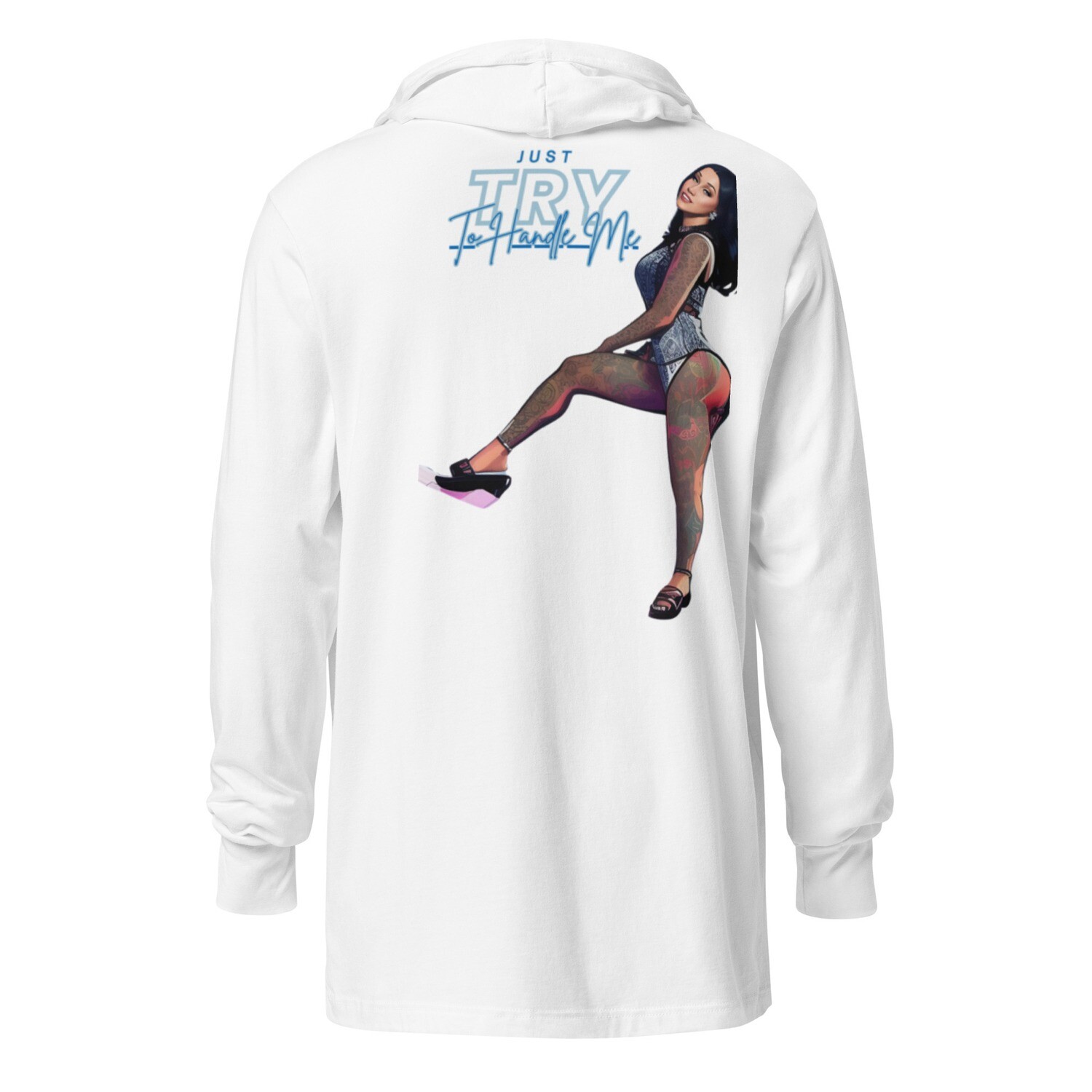 Just Try To Handle Me Hooded long-sleeve tee