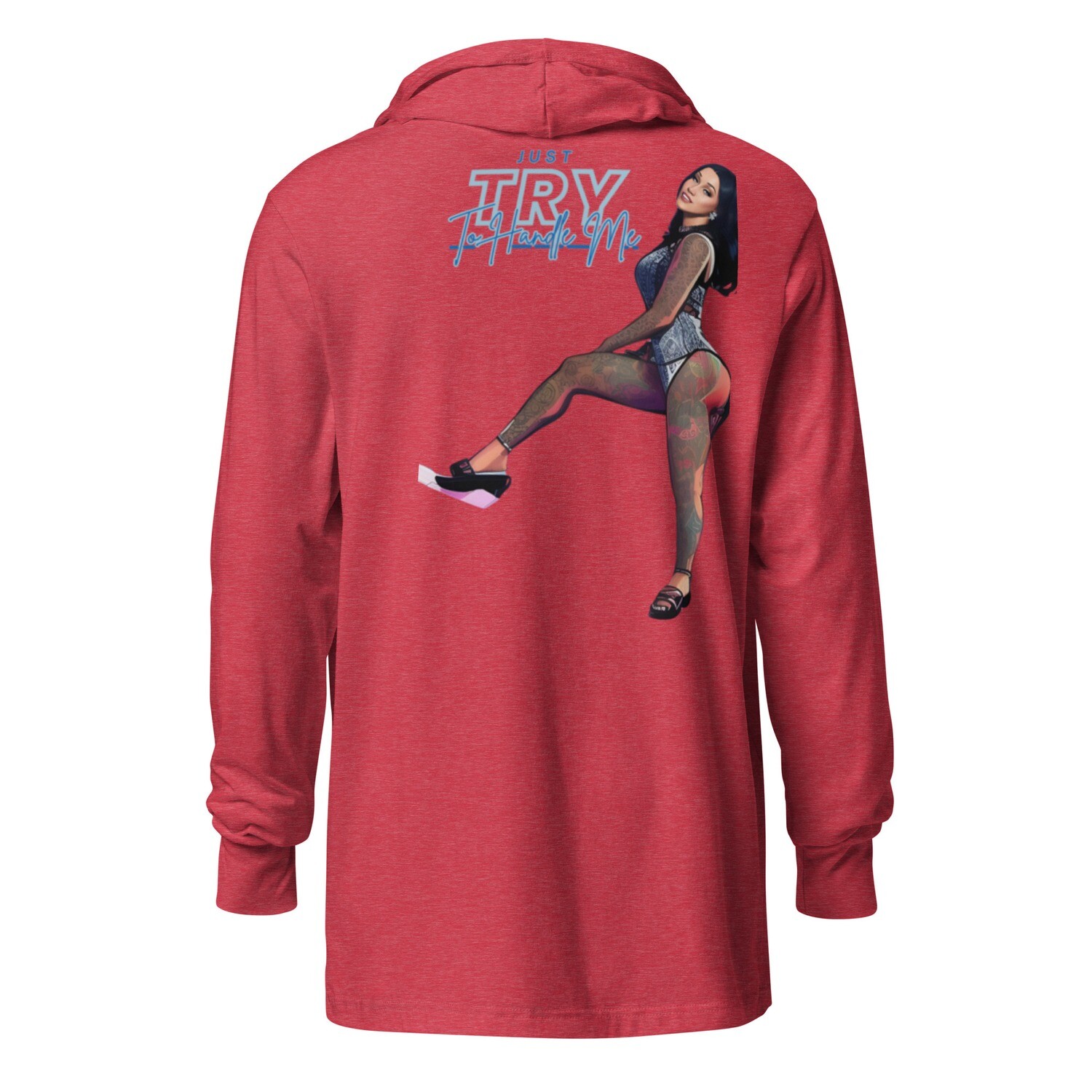 Just Try To Handle Me Hooded long-sleeve tee