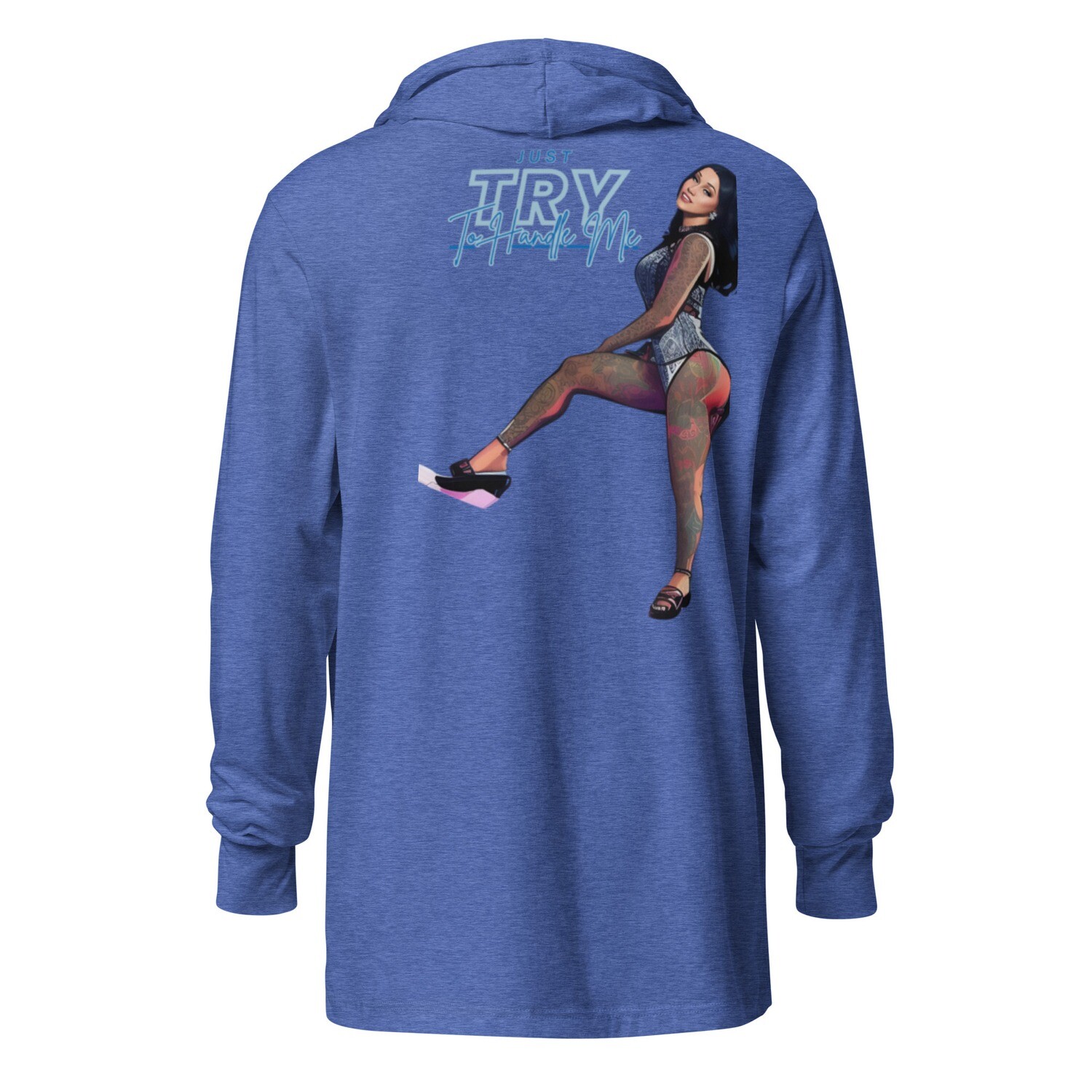Just Try To Handle Me Hooded long-sleeve tee