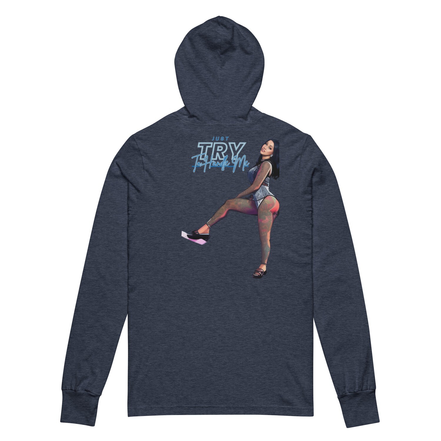 Just Try To Handle Me Hooded long-sleeve tee