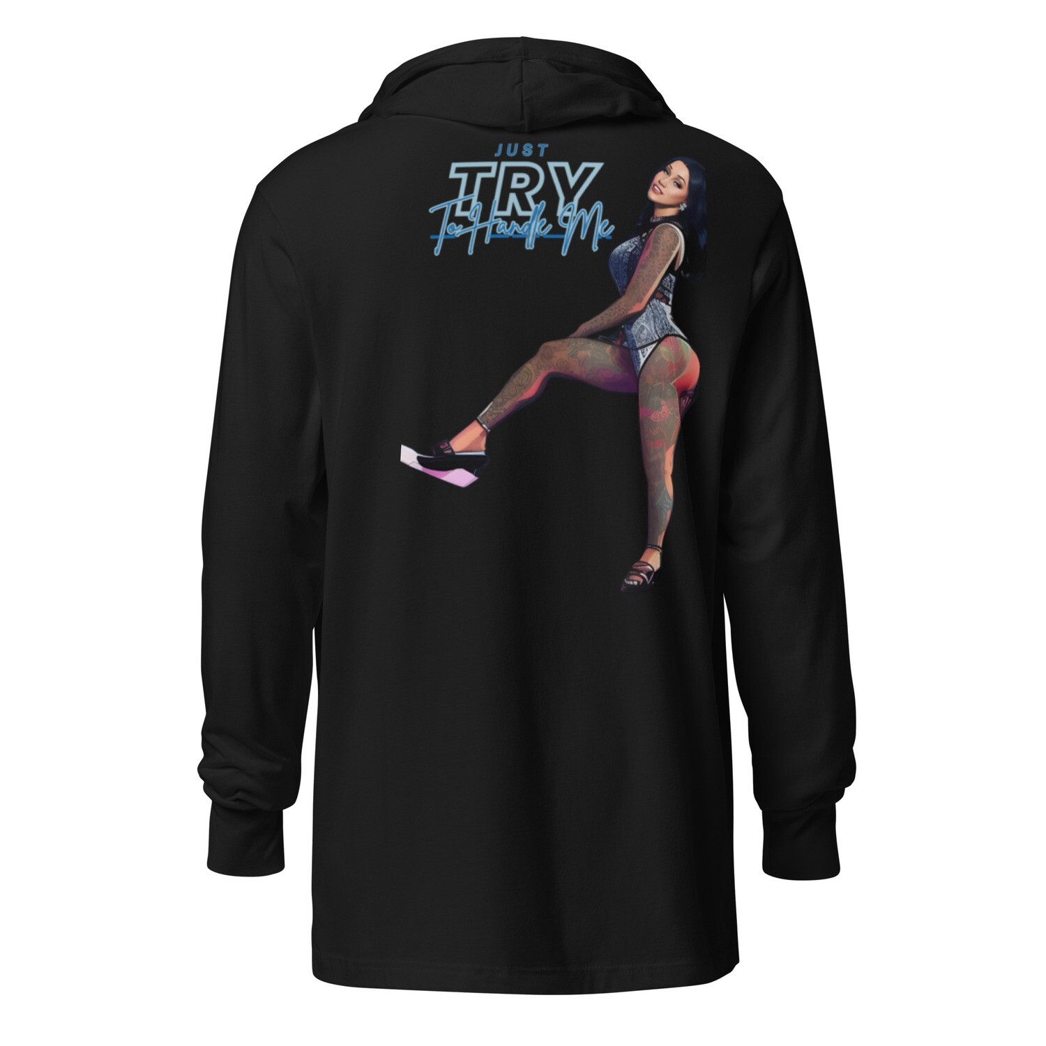 Just Try To Handle Me Hooded long-sleeve tee