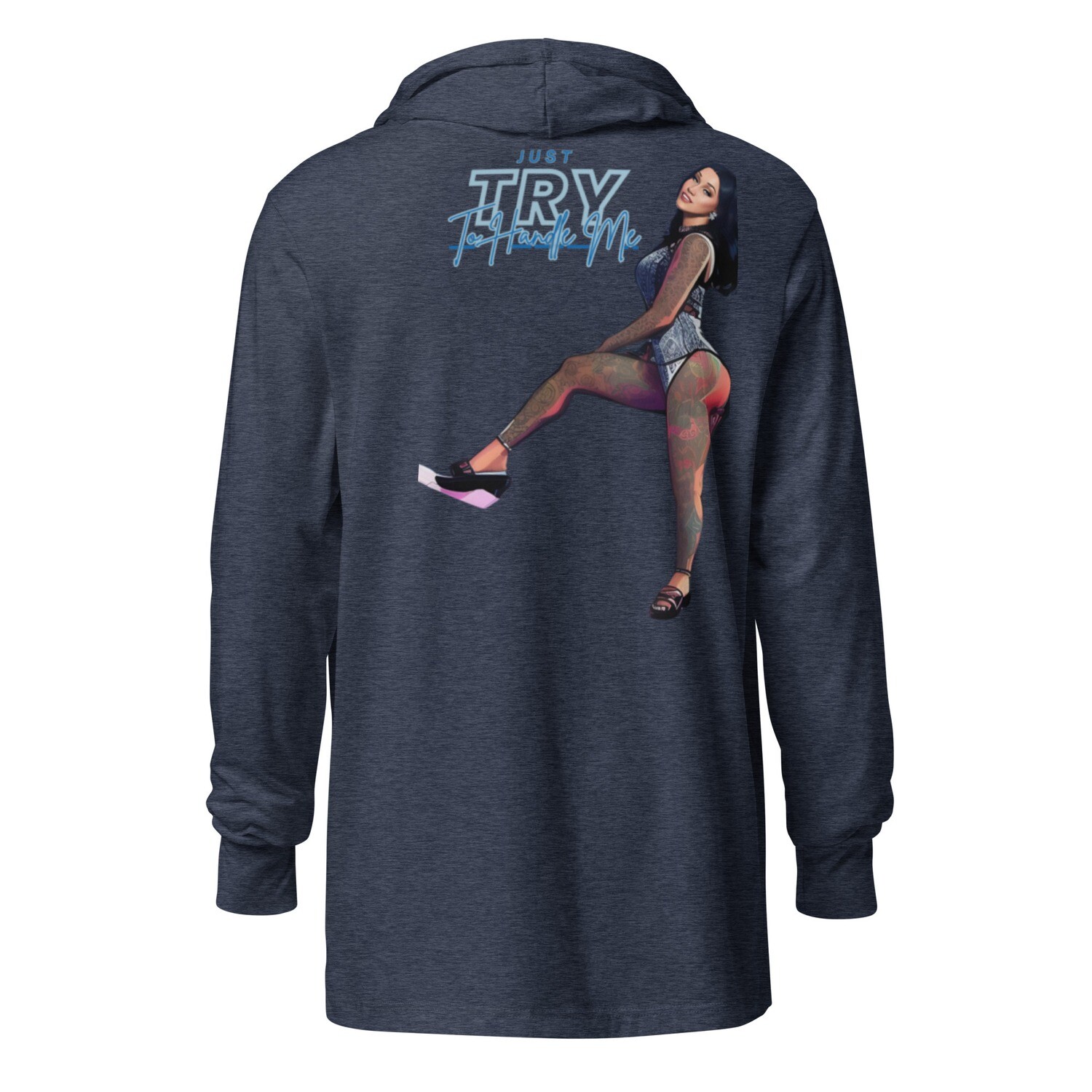 Just Try To Handle Me Hooded long-sleeve tee