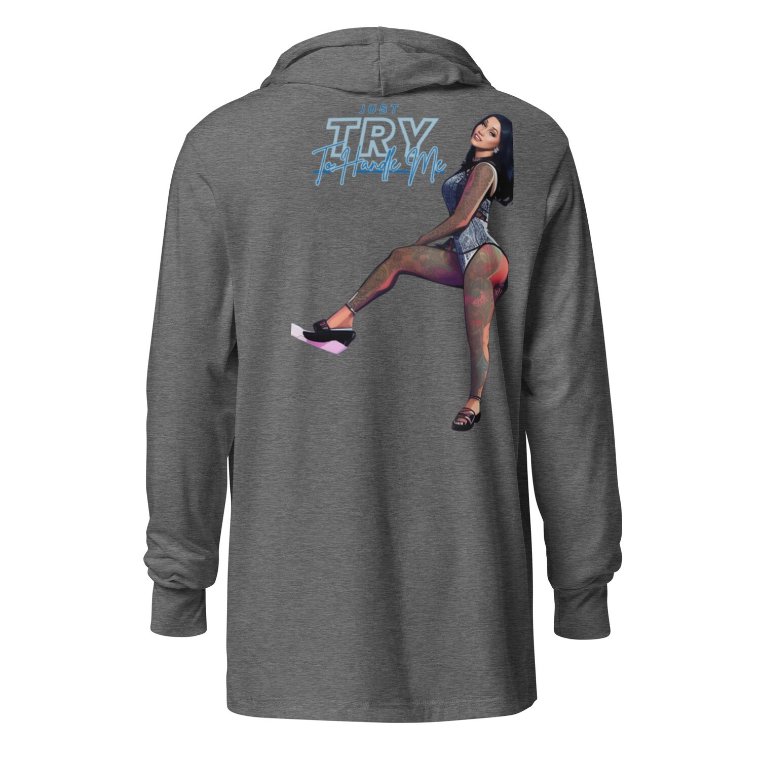 Just Try To Handle Me Hooded long-sleeve tee
