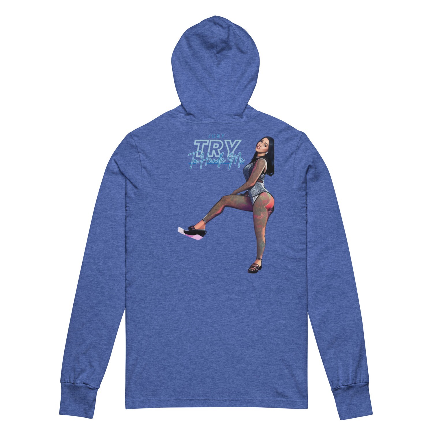 Just Try To Handle Me Hooded long-sleeve tee