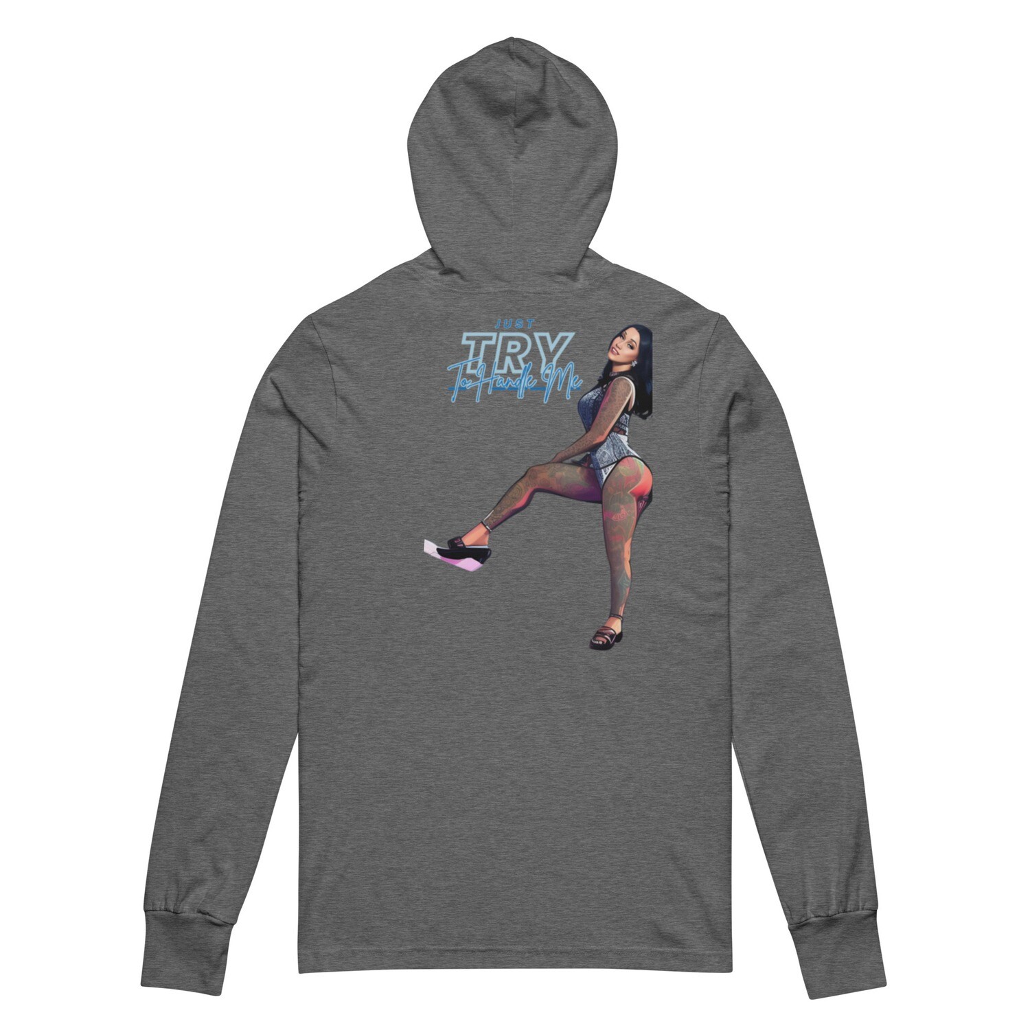 Just Try To Handle Me Hooded long-sleeve tee