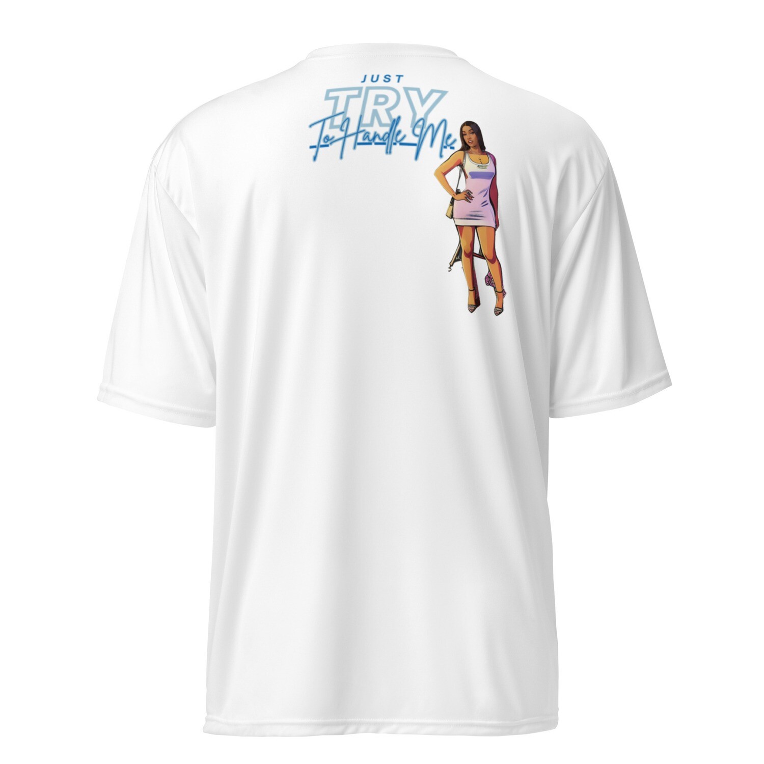 Just Try To Handle Me crew neck t-shirt