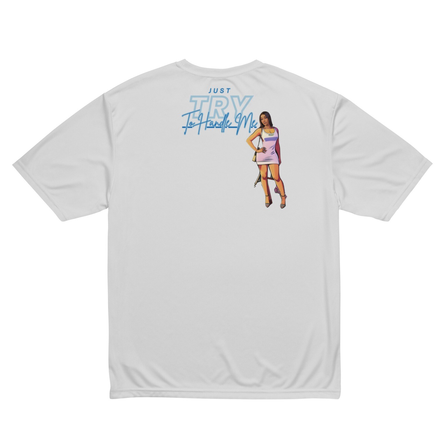Just Try To Handle Me crew neck t-shirt