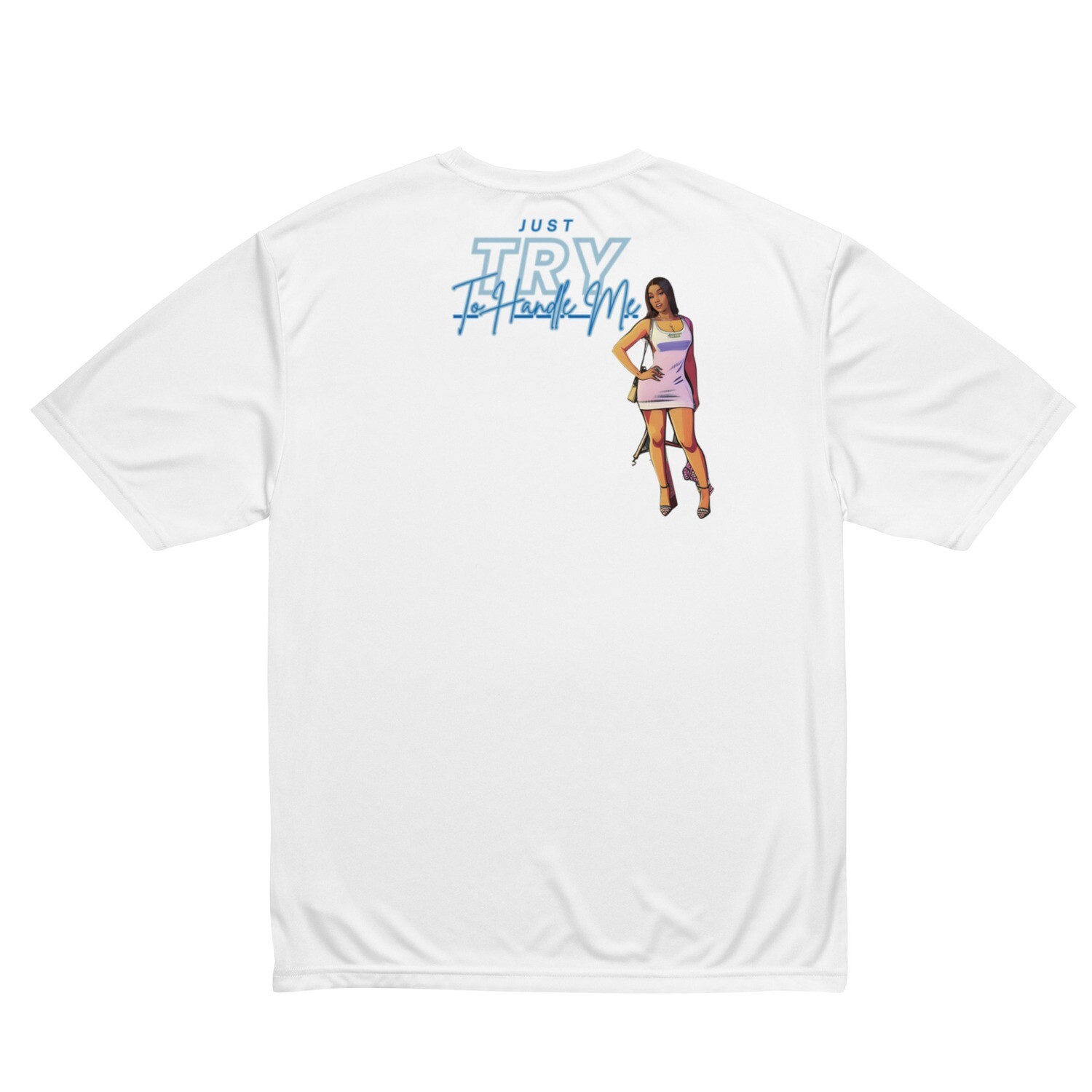 Just Try To Handle Me crew neck t-shirt