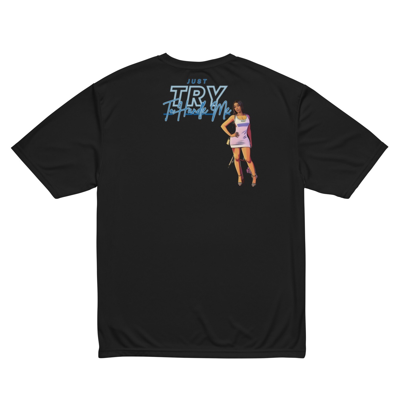 Just Try To Handle Me crew neck t-shirt