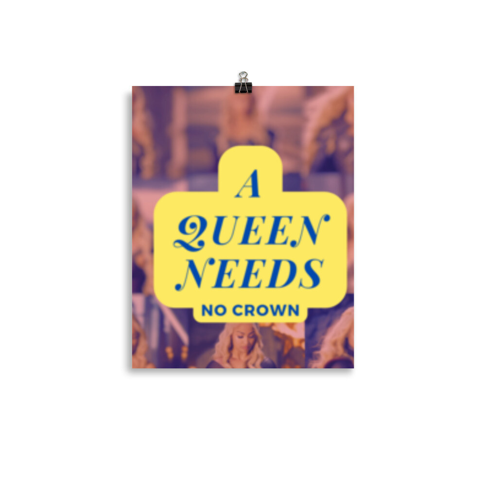 A Queen Needs No Crown Poster
