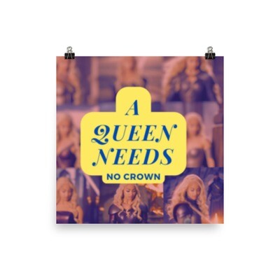 A Queen Needs No Crown Poster
