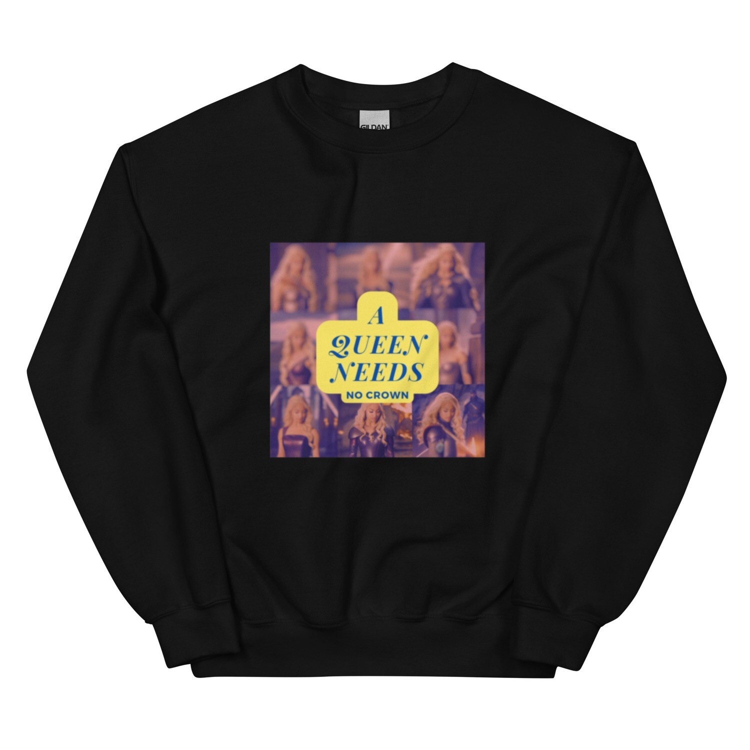 A Queen Needs No Crown Sweatshirt