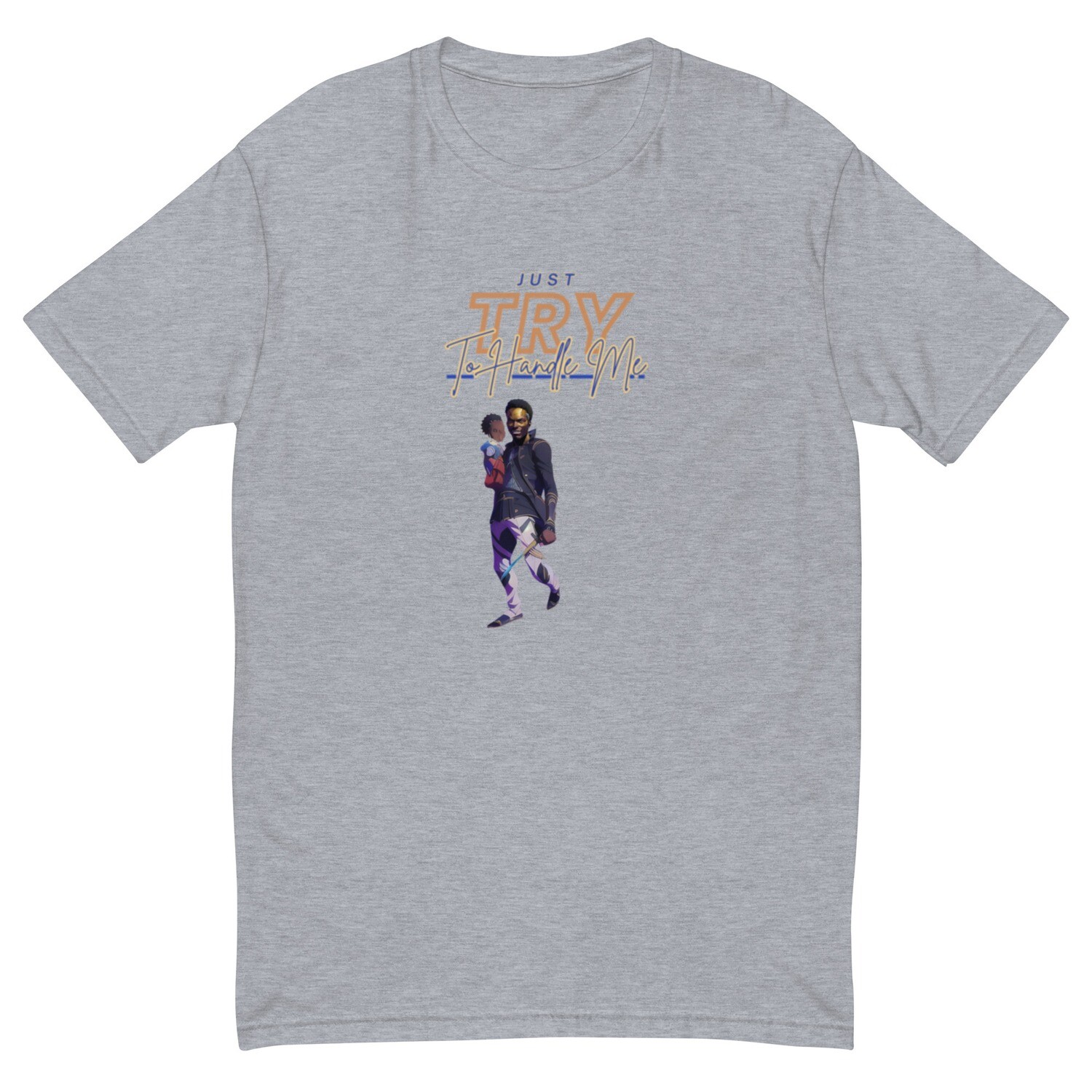 Just Try To Handle Me Short Sleeve T-shirt