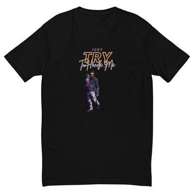 Just Try To Handle Me Short Sleeve T-shirt