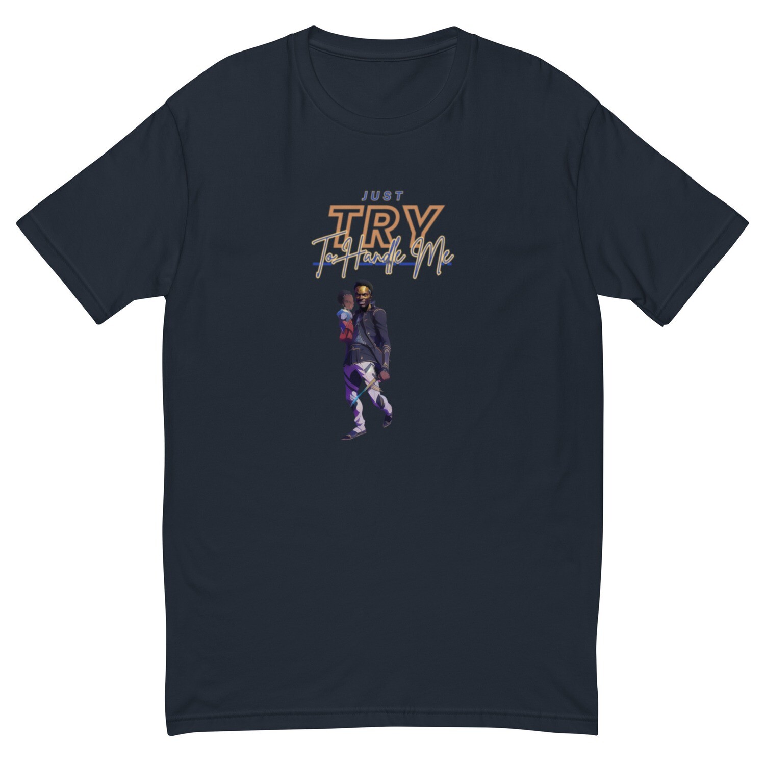 Just Try To Handle Me Short Sleeve T-shirt