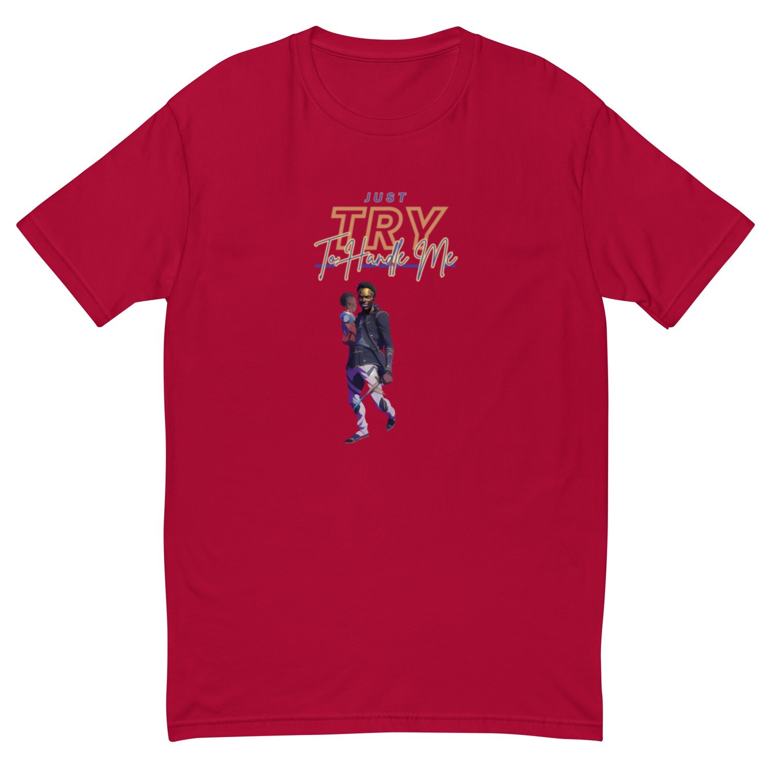 Just Try To Handle Me Short Sleeve T-shirt