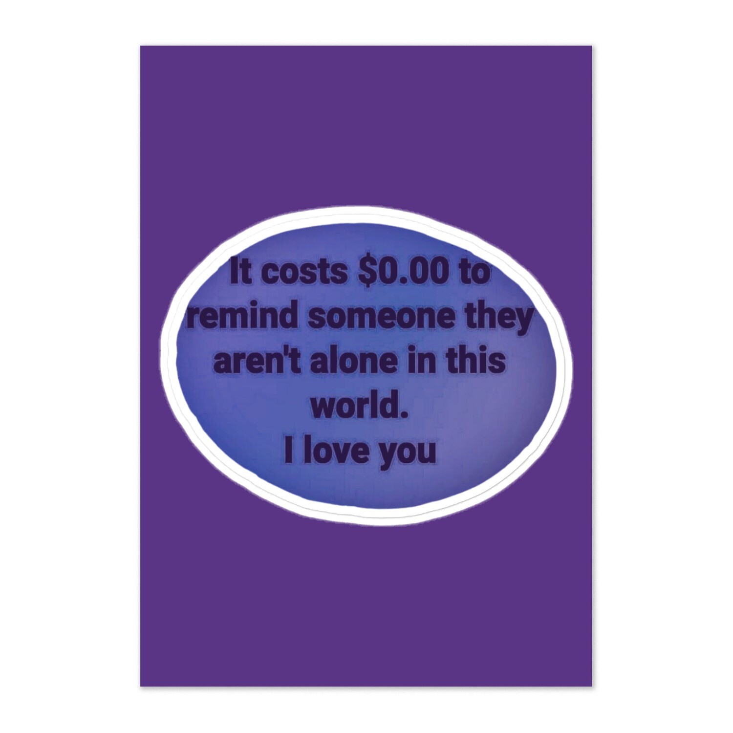 You&#39;re Not Alone Sticker sheet