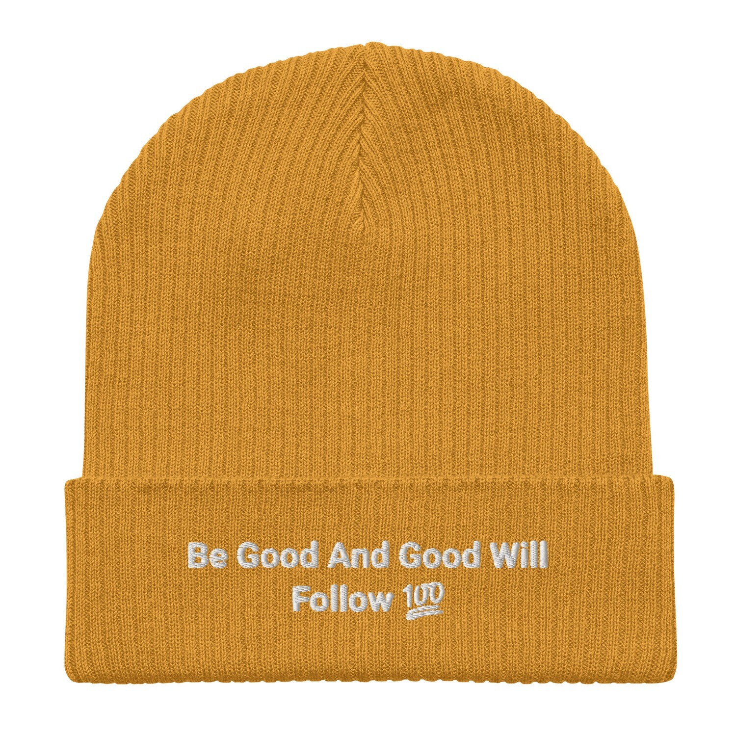 Be Good And Good Will Follow Organic ribbed beanie