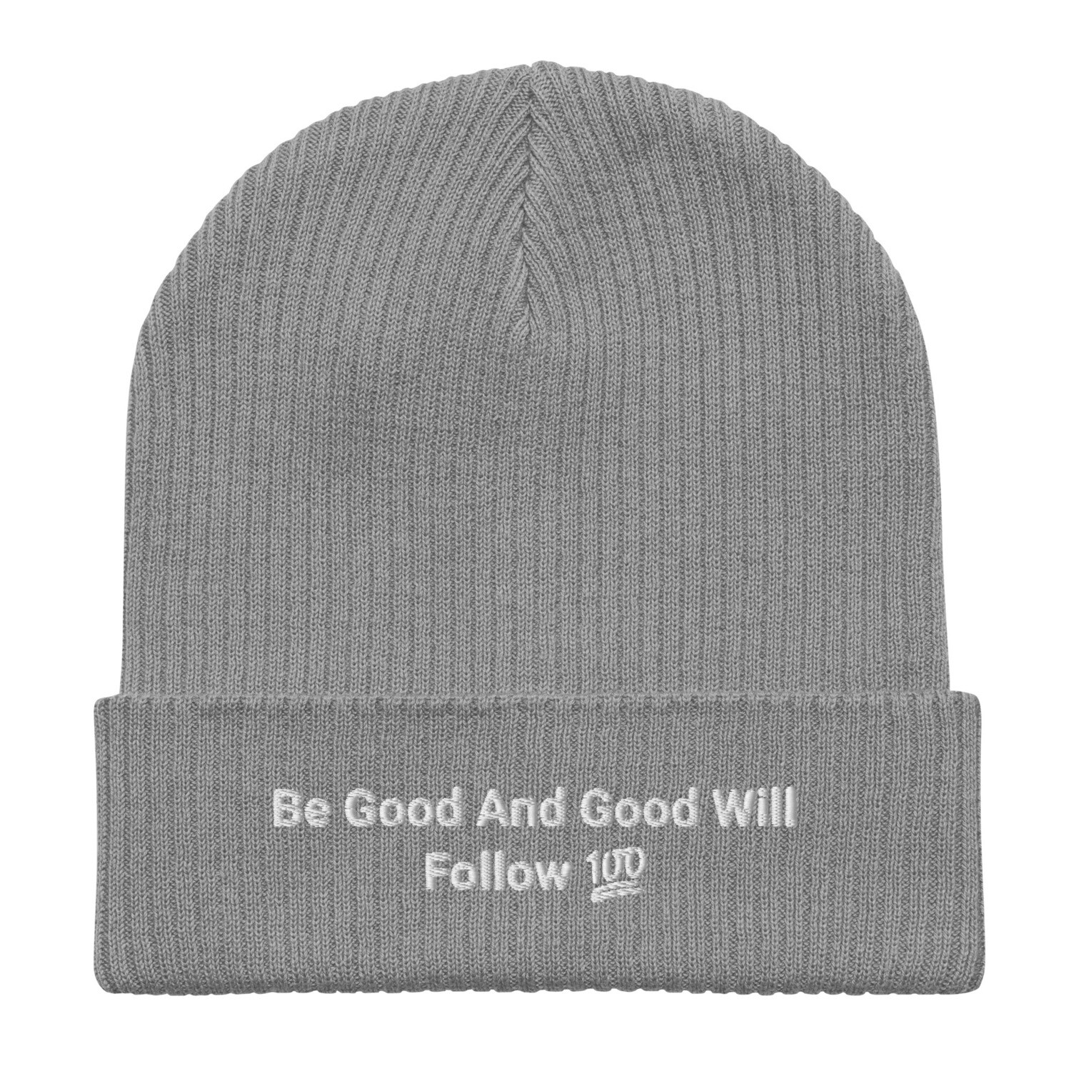Be Good And Good Will Follow Organic ribbed beanie