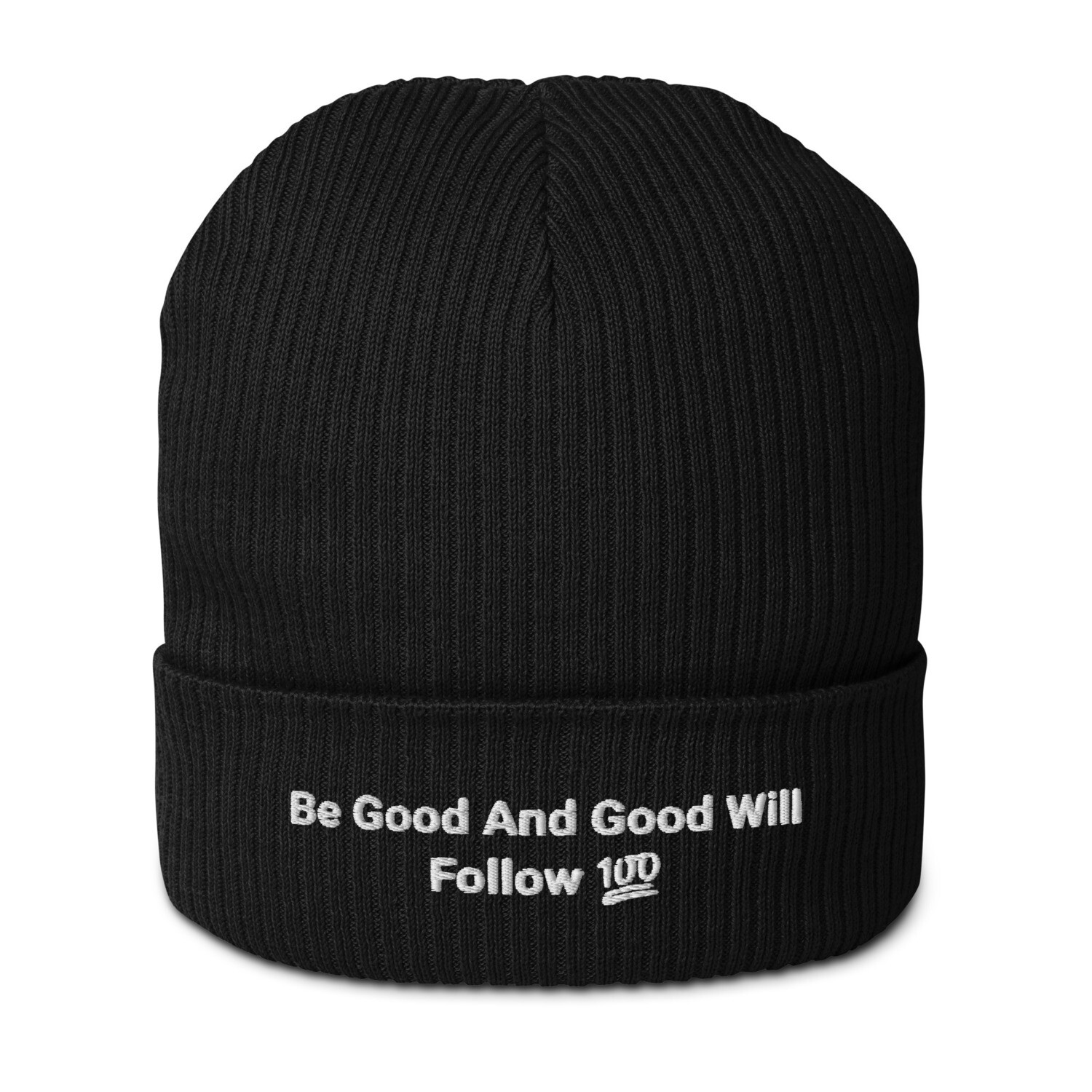 Be Good And Good Will Follow Organic ribbed beanie