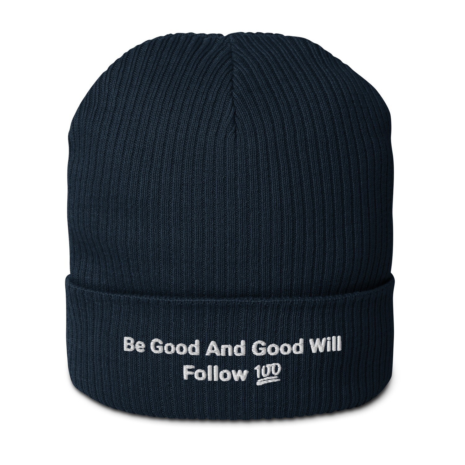 Be Good And Good Will Follow Organic ribbed beanie