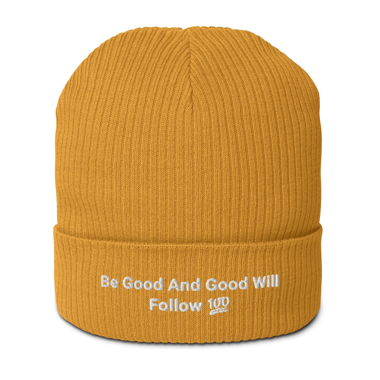 Be Good And Good Will Follow Organic ribbed beanie