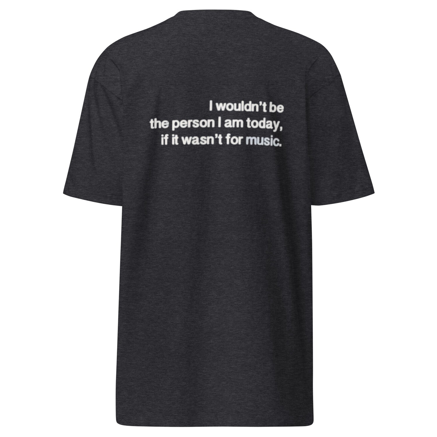 If It Wasn&#39;t For Music Men’s premium heavyweight tee