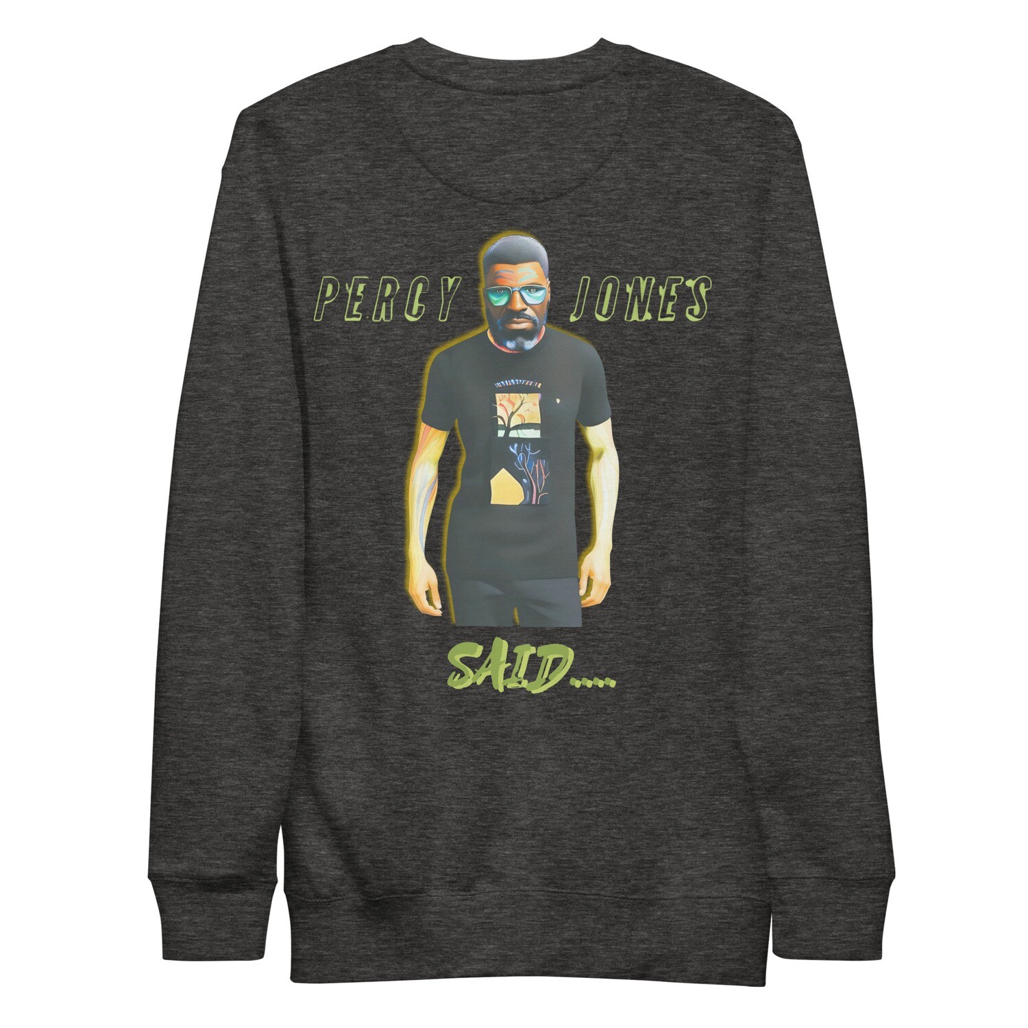 Percy Jones Said Sweatshirt