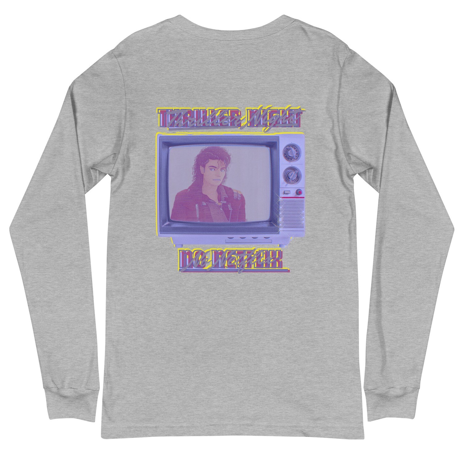 Thriller Night No Netflix Long Sleeve Tee