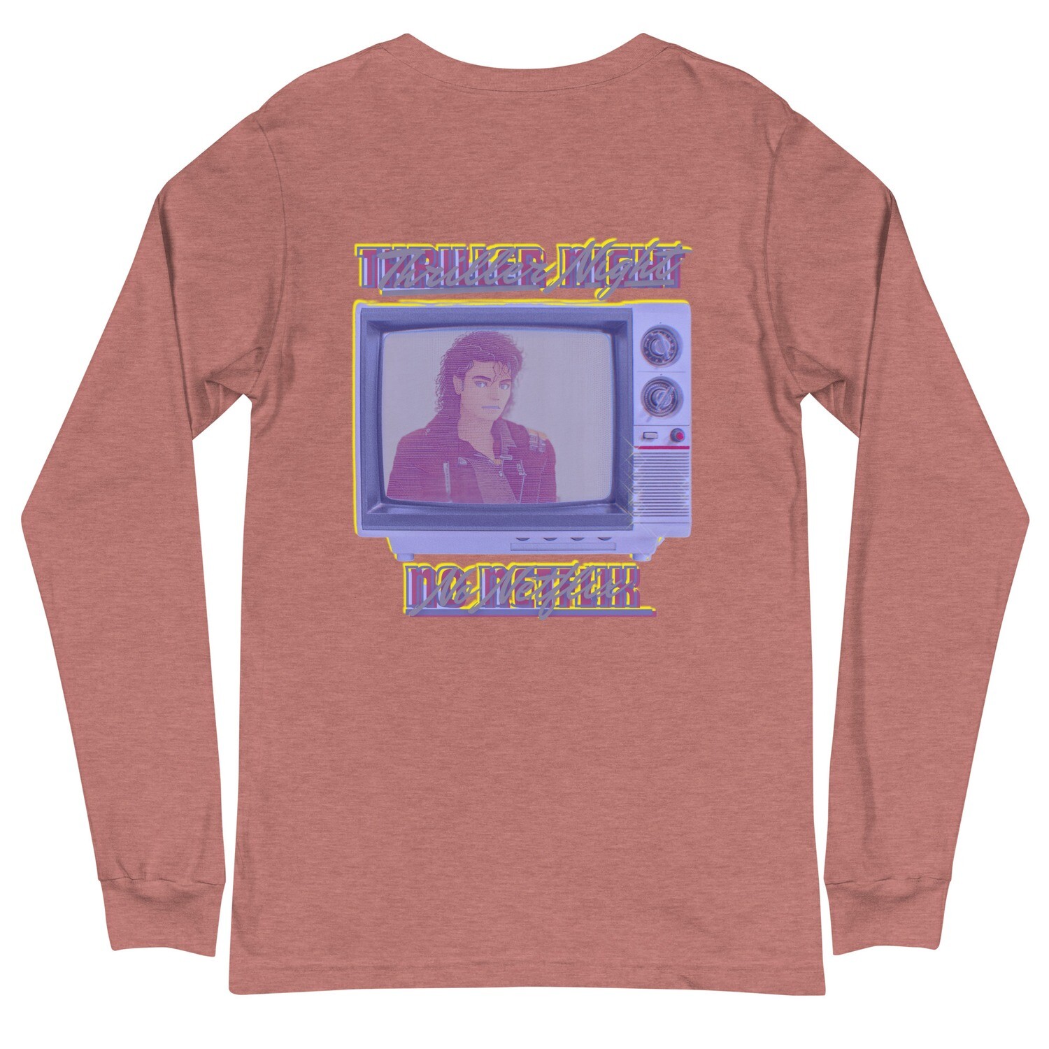 Thriller Night No Netflix Long Sleeve Tee