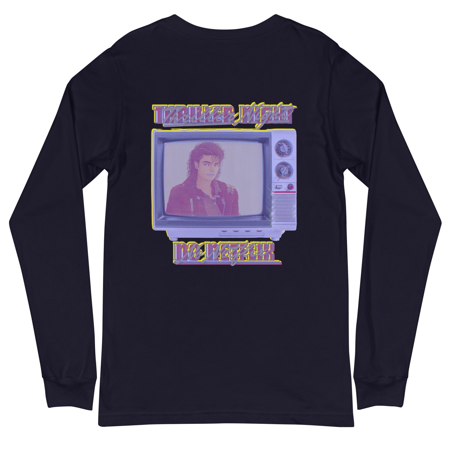 Thriller Night No Netflix Long Sleeve Tee