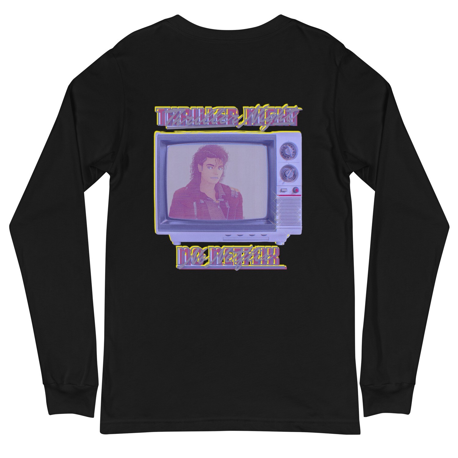 Thriller Night No Netflix Long Sleeve Tee