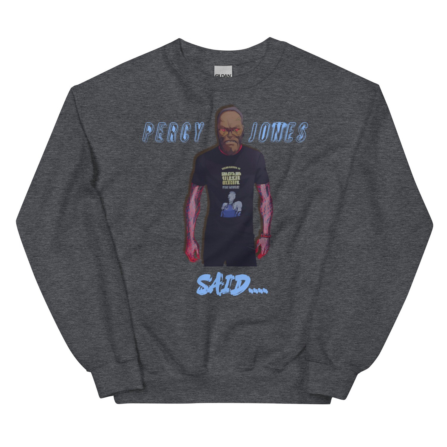 Percy Jones Said Sweatshirt