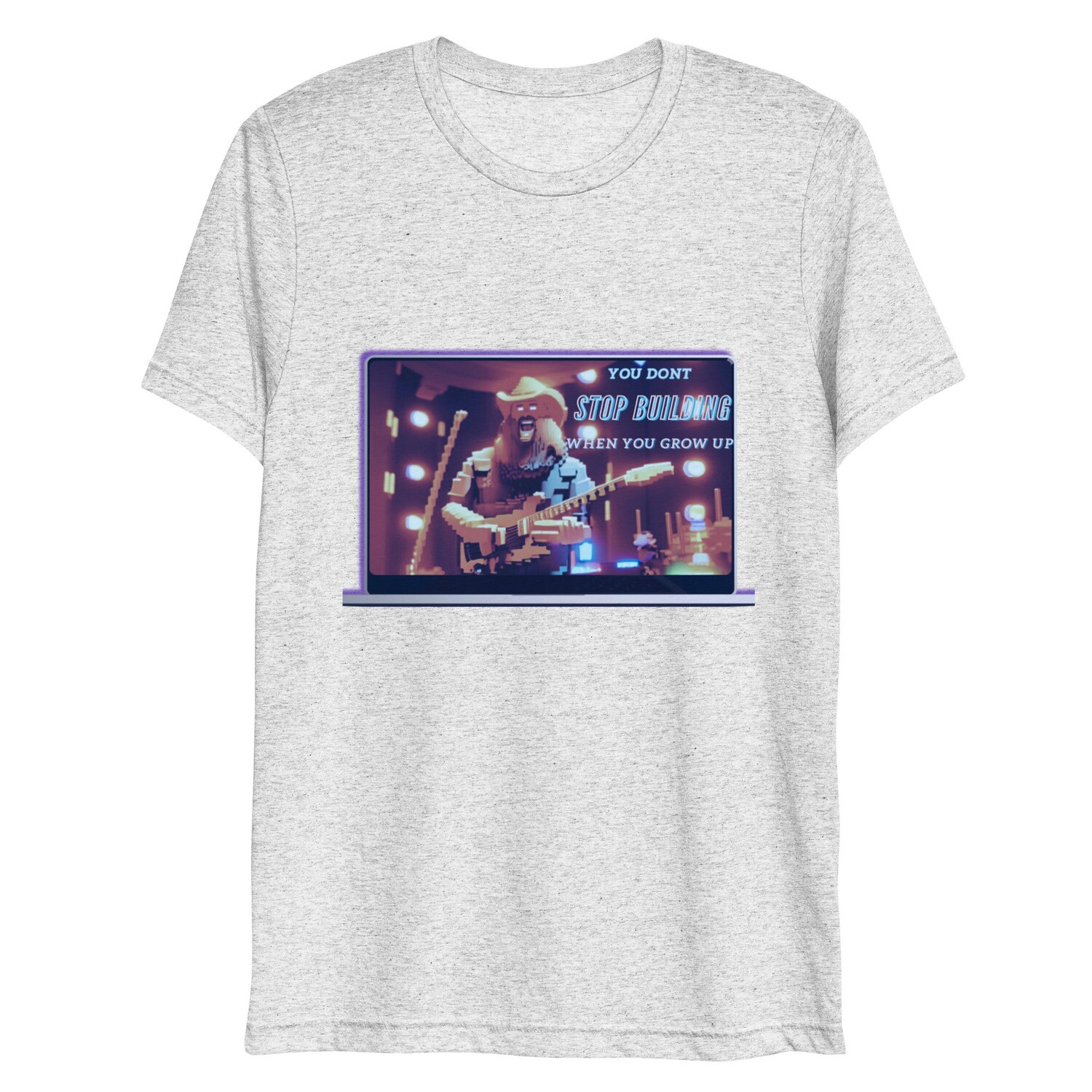 You Don&#39;t Stop Building When You Grow Up Short sleeve t-shirt