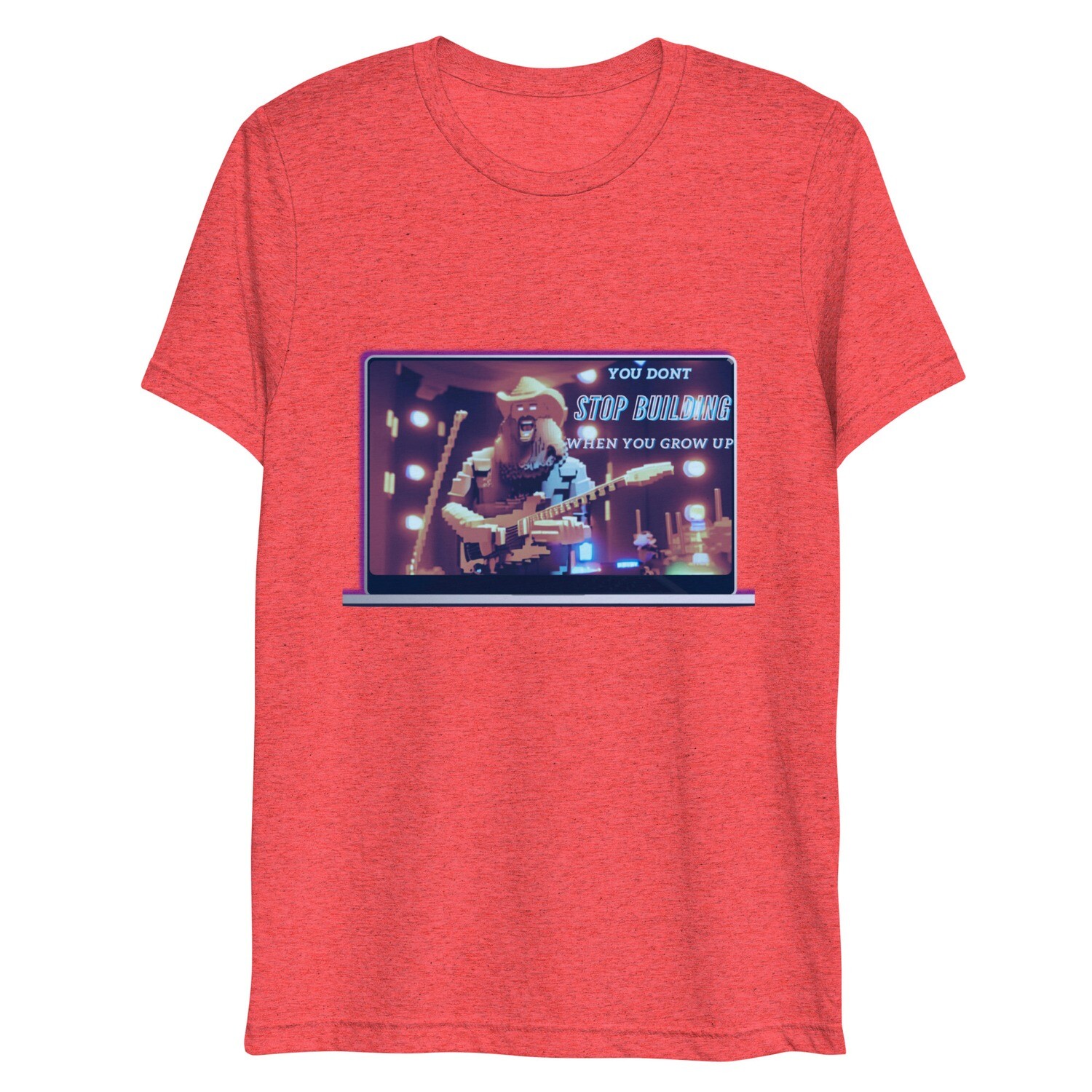 You Don&#39;t Stop Building When You Grow Up Short sleeve t-shirt