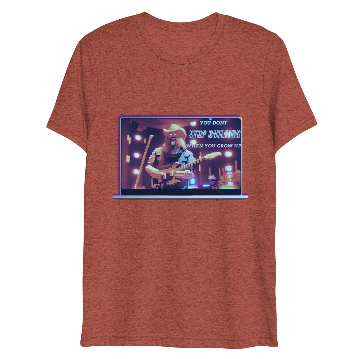 You Don&#39;t Stop Building When You Grow Up Short sleeve t-shirt