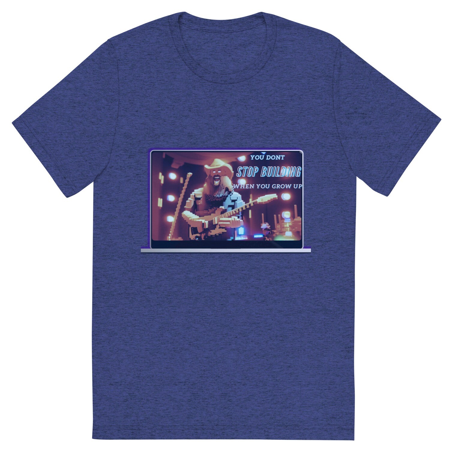 You Don&#39;t Stop Building When You Grow Up Short sleeve t-shirt