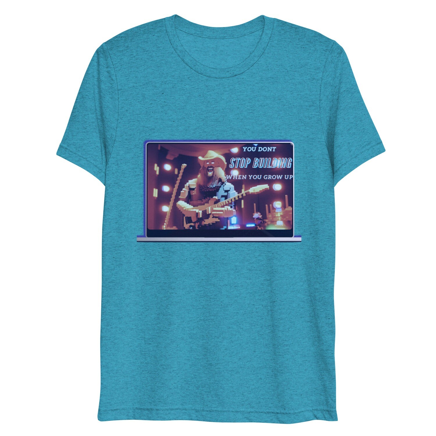You Don&#39;t Stop Building When You Grow Up Short sleeve t-shirt