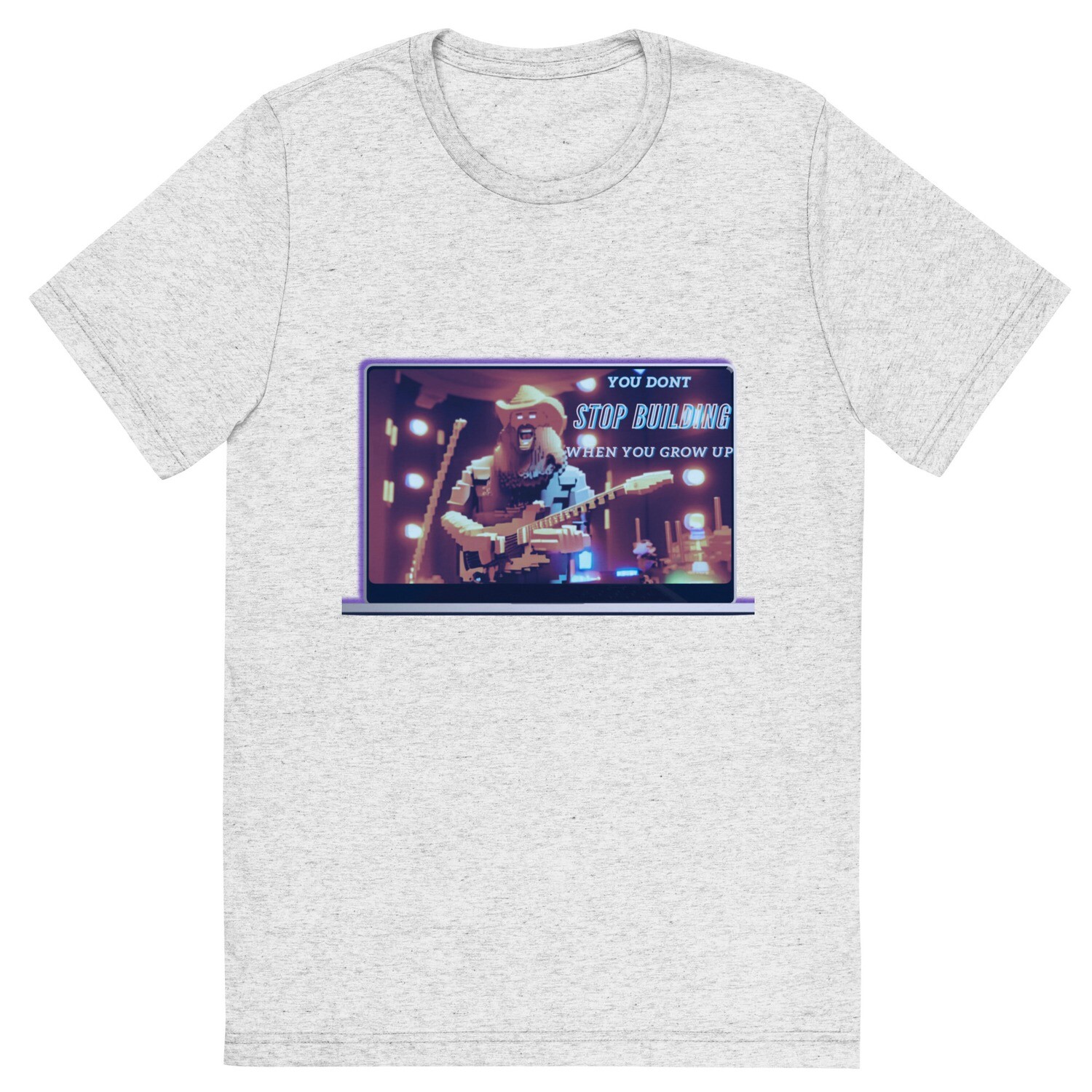 You Don&#39;t Stop Building When You Grow Up Short sleeve t-shirt