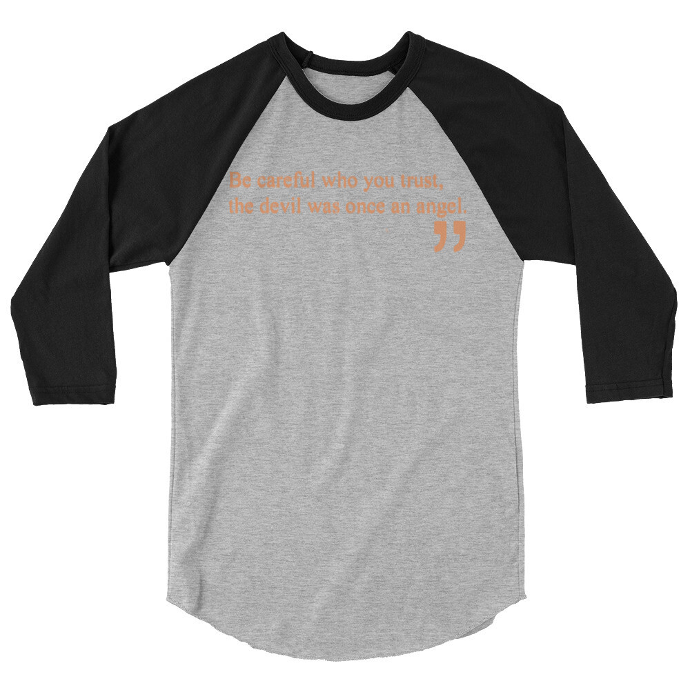 Be careful 3/4 sleeve raglan shirt