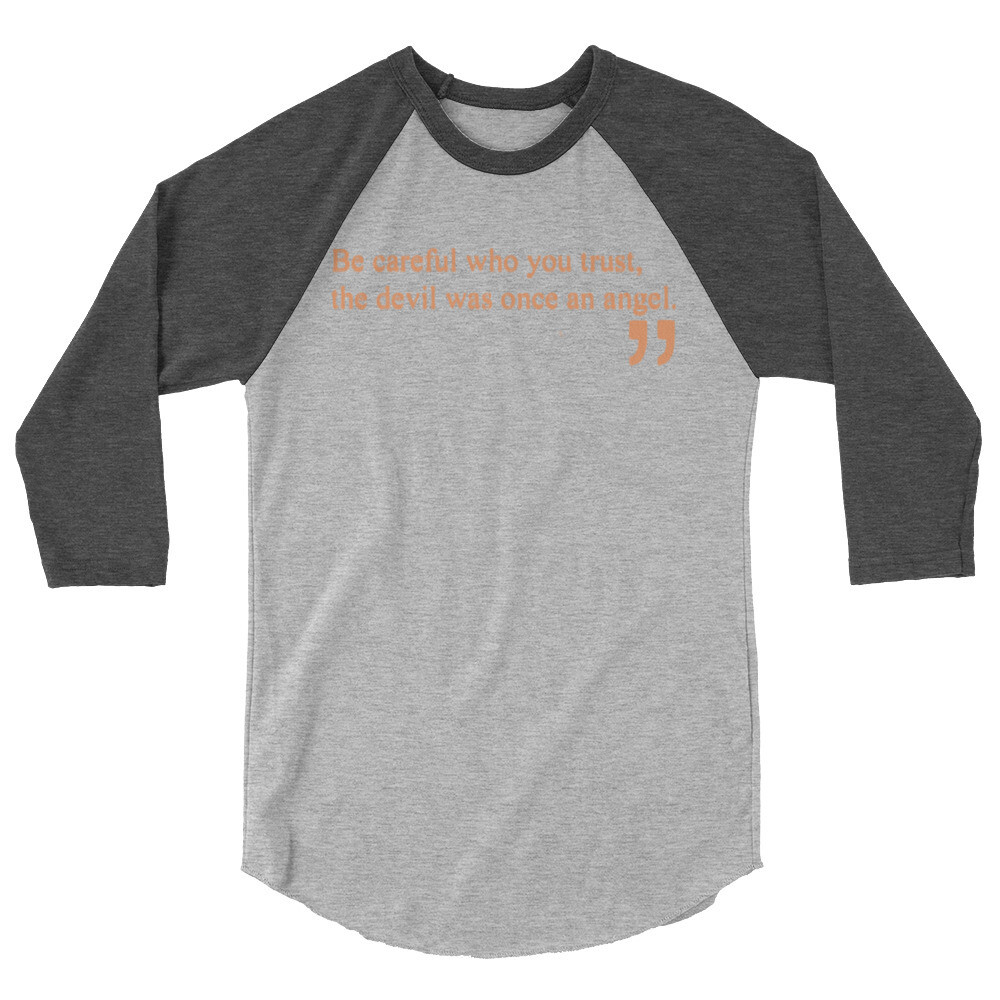 Be careful 3/4 sleeve raglan shirt