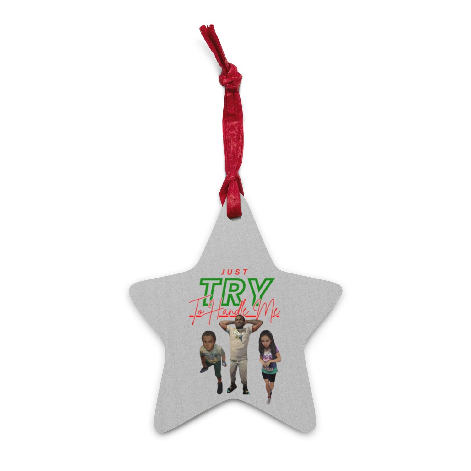 Just Try To Handle Me Wooden ornaments