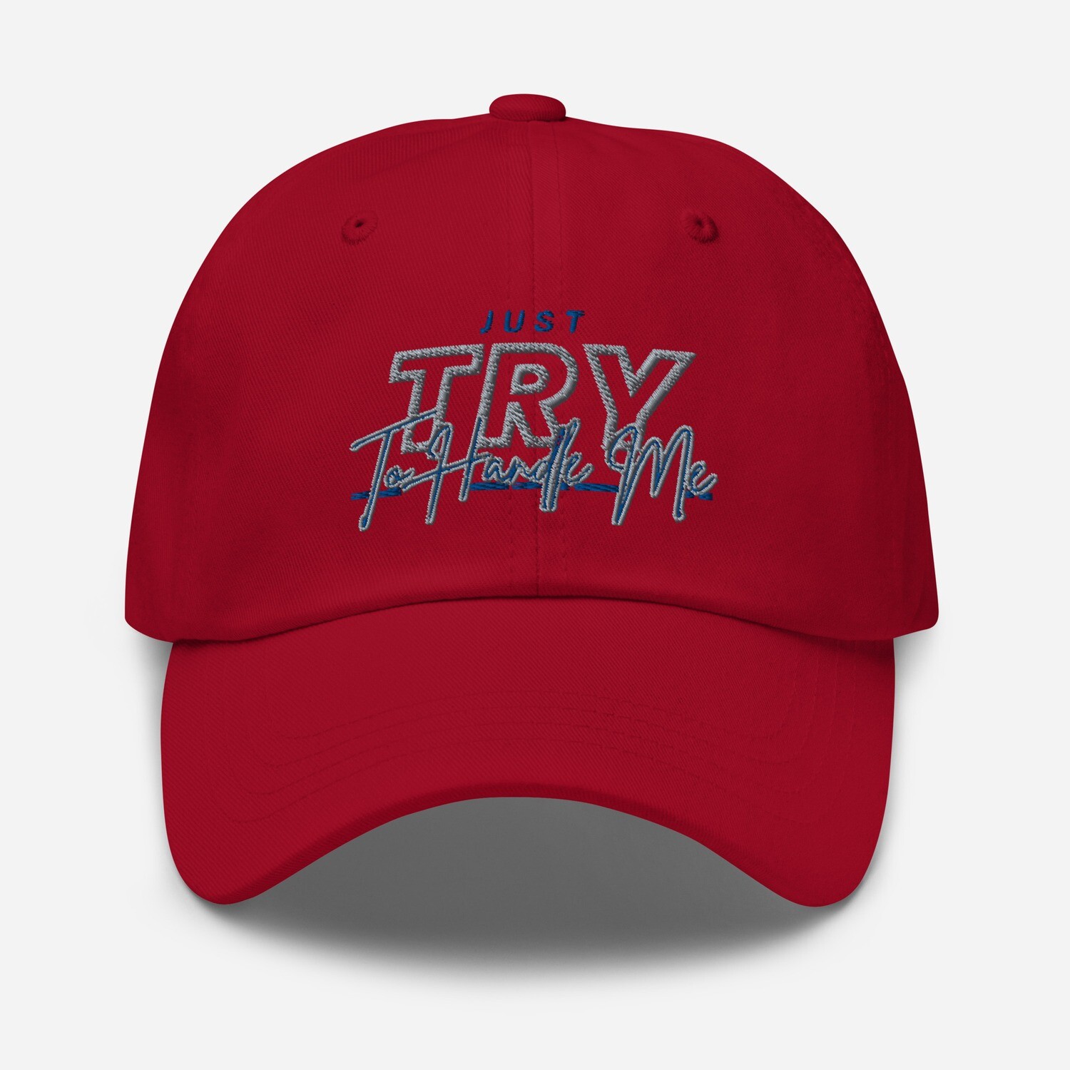 Just Try To Handle Me hat