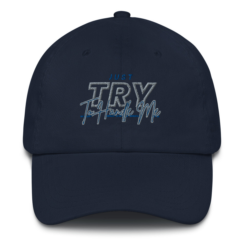 Just Try To Handle Me hat