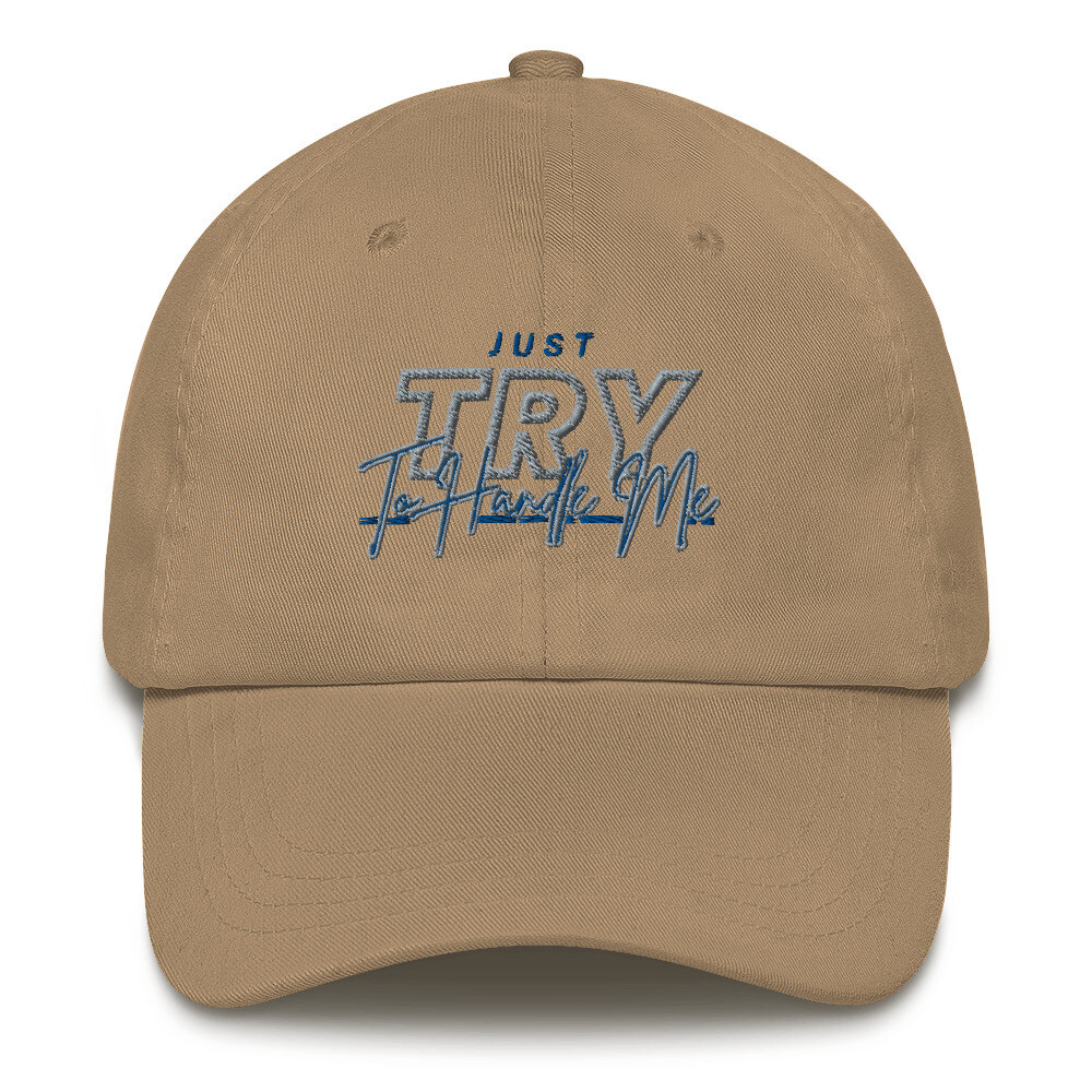 Just Try To Handle Me hat