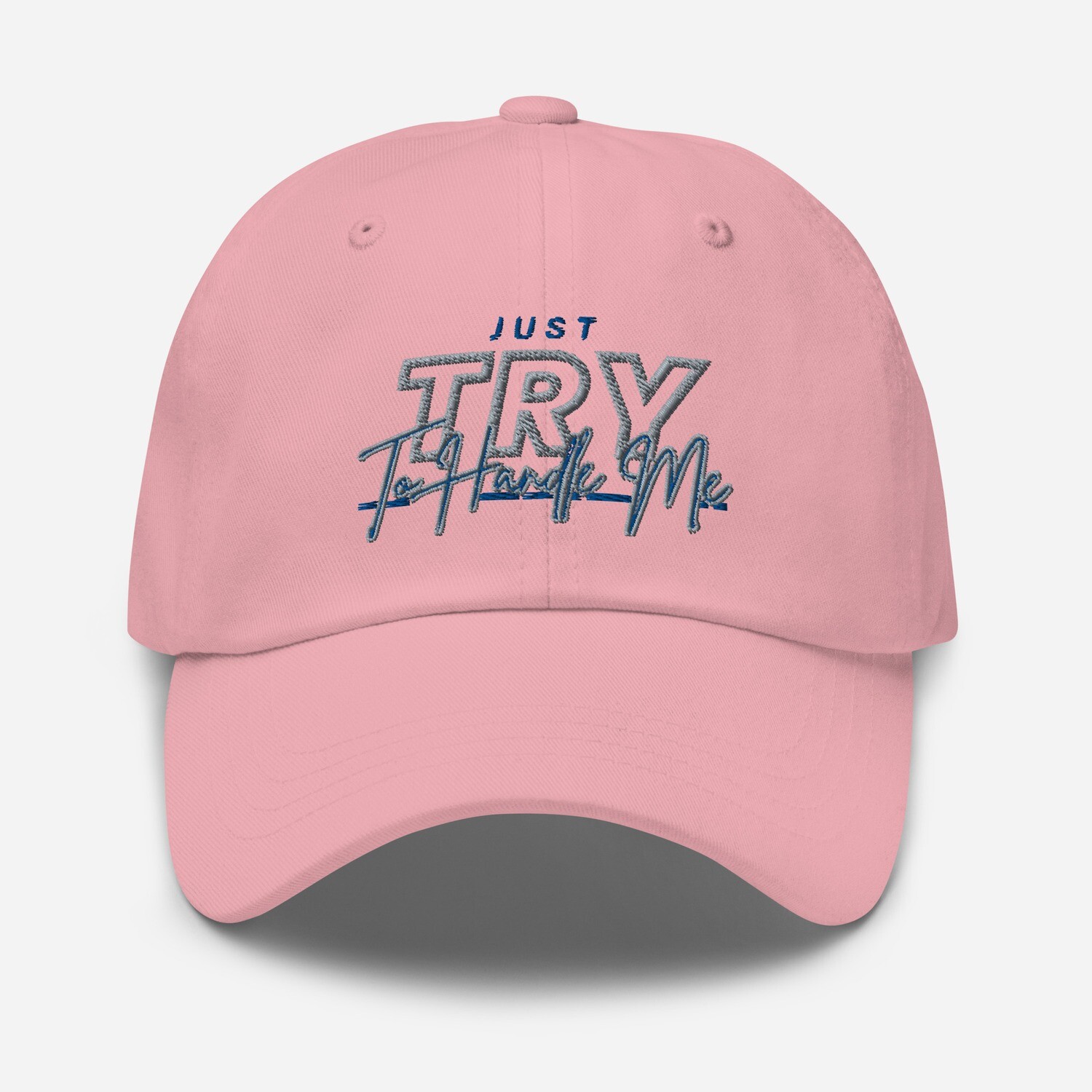 Just Try To Handle Me hat