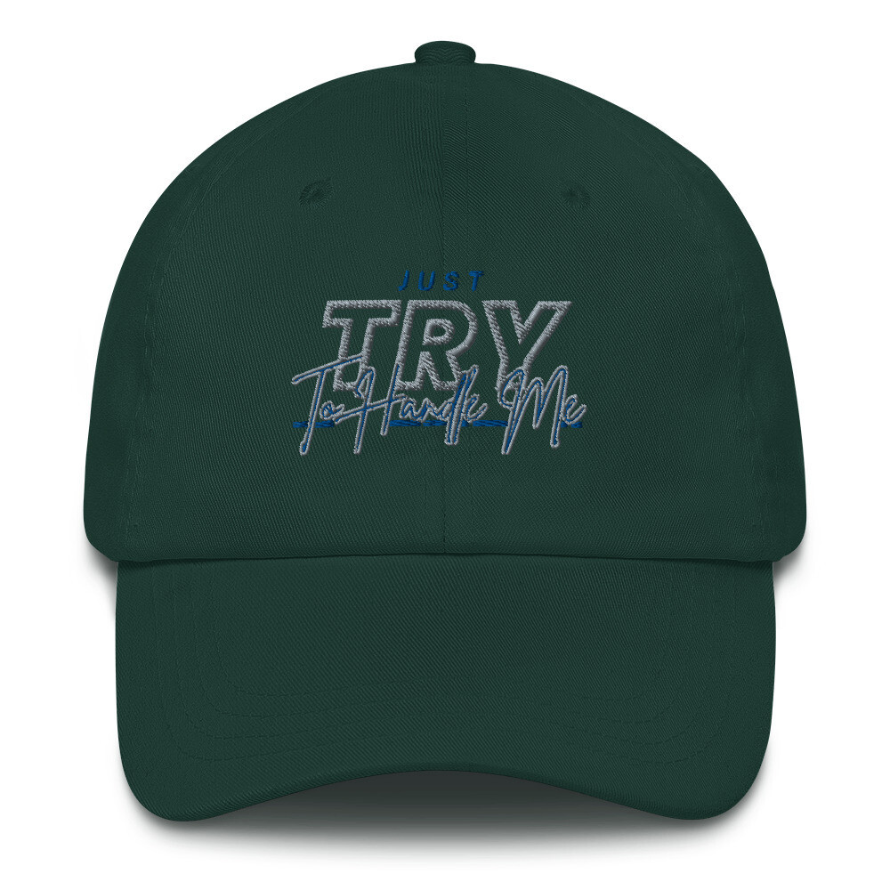 Just Try To Handle Me hat