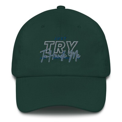 Just Try To Handle Me hat